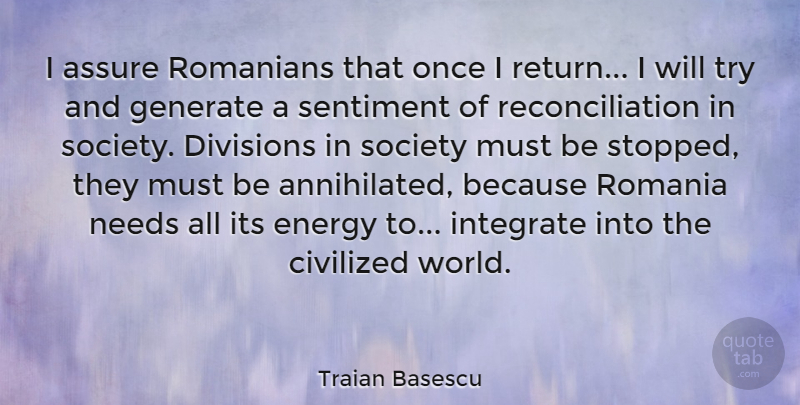 Traian Basescu Quote About Trying, Division, World: I Assure Romanians That Once...