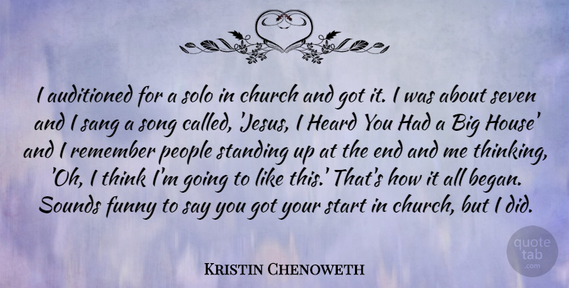 Kristin Chenoweth Quote About Song, Jesus, Thinking: I Auditioned For A Solo...