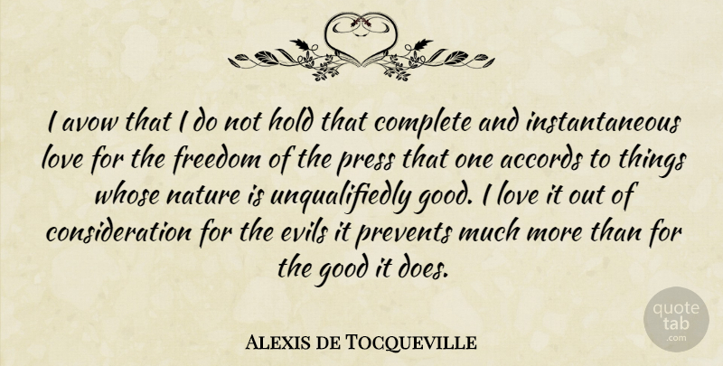Alexis de Tocqueville Quote About Evil, Doe, Consideration: I Avow That I Do...