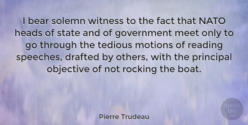 Pierre Trudeau Quote About Reading, Government, Speech: I Bear Solemn Witness To...