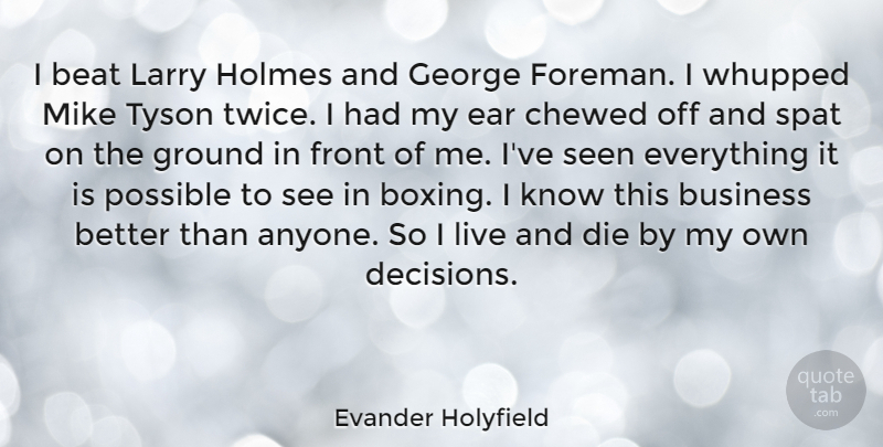 Evander Holyfield Quote About Boxing, Decision, Ears: I Beat Larry Holmes And...