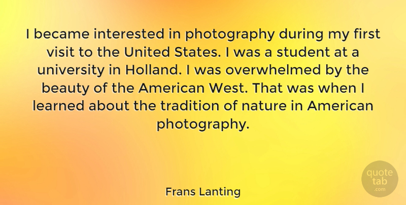 Frans Lanting Quote About Beauty, Became, Interested, Learned, Nature: I Became Interested In Photography...