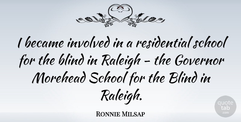 Ronnie Milsap Quote About Governor, School: I Became Involved In A...