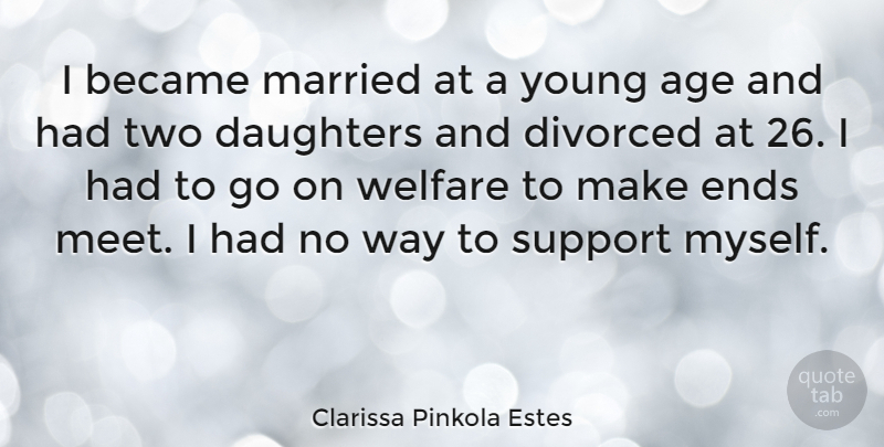 Clarissa Pinkola Estes Quote About Mother, Daughter, Two: I Became Married At A...