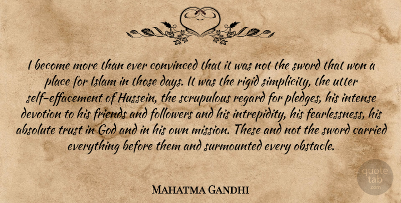 Mahatma Gandhi Quote About Self, Simplicity, Islam: I Become More Than Ever...