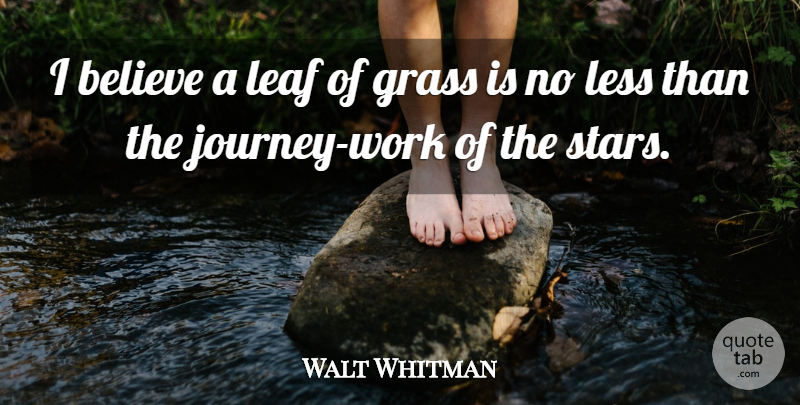 Walt Whitman Quote About Nature, Stars, Believe: I Believe A Leaf Of...