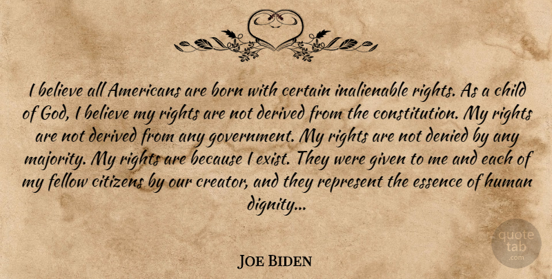 Joe Biden Quote About Children, Believe, Rights: I Believe All Americans Are...