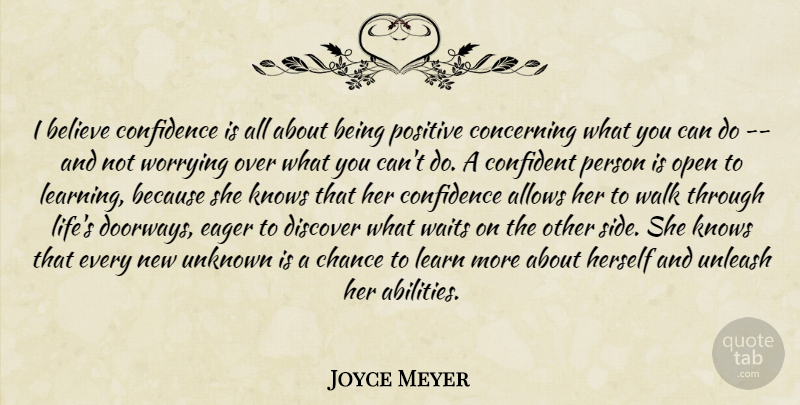 Joyce Meyer Quote About Believe, Worry, Waiting: I Believe Confidence Is All...