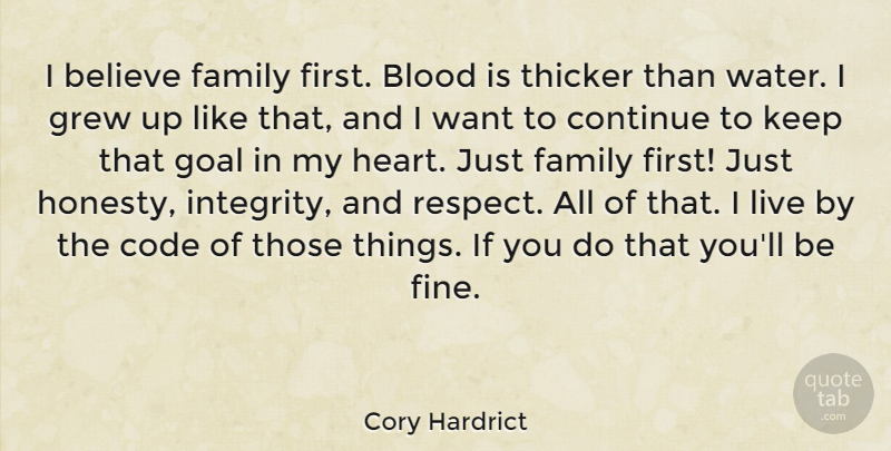 Cory Hardrict Quote About Believe, Blood, Code, Continue, Family: I Believe Family First Blood...