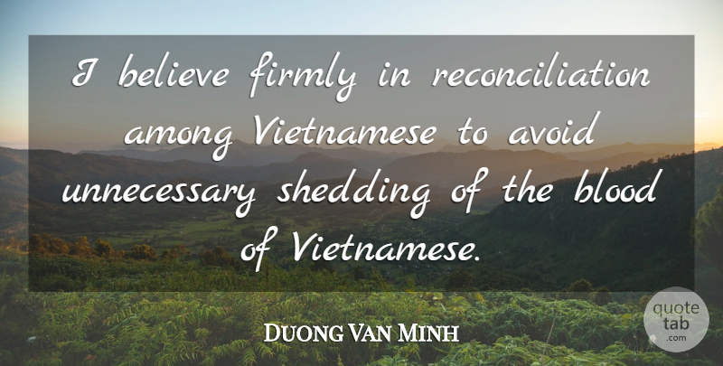 Duong Van Minh Quote About Among, Believe, Firmly, Vietnamese: I Believe Firmly In Reconciliation...