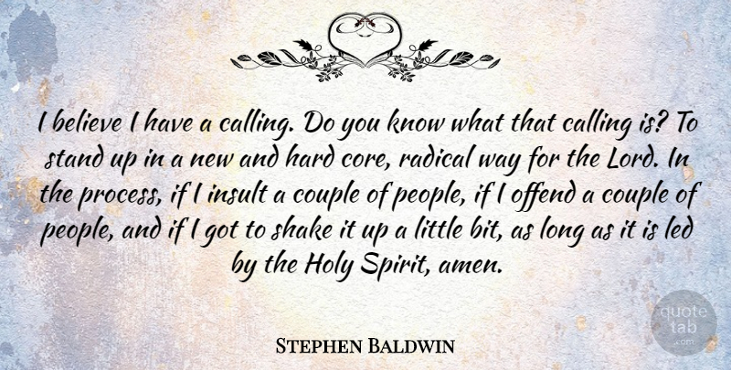 Stephen Baldwin Quote About Couple, Believe, People: I Believe I Have A...