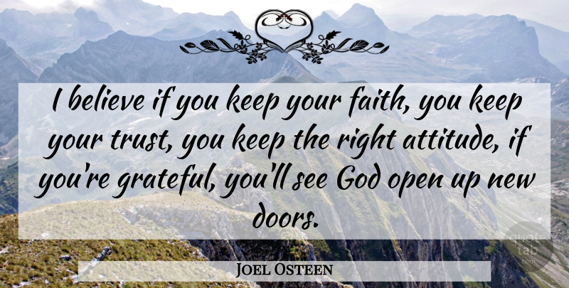 Joel Osteen Quote About Inspirational, Attitude, Grateful: I Believe If You Keep...