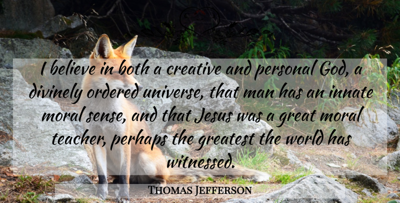 Thomas Jefferson Quote About Teacher, Jesus, Believe: I Believe In Both A...