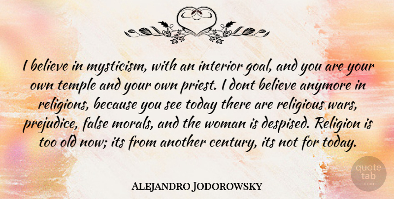Alejandro Jodorowsky Quote About Religious, War, Believe: I Believe In Mysticism With...