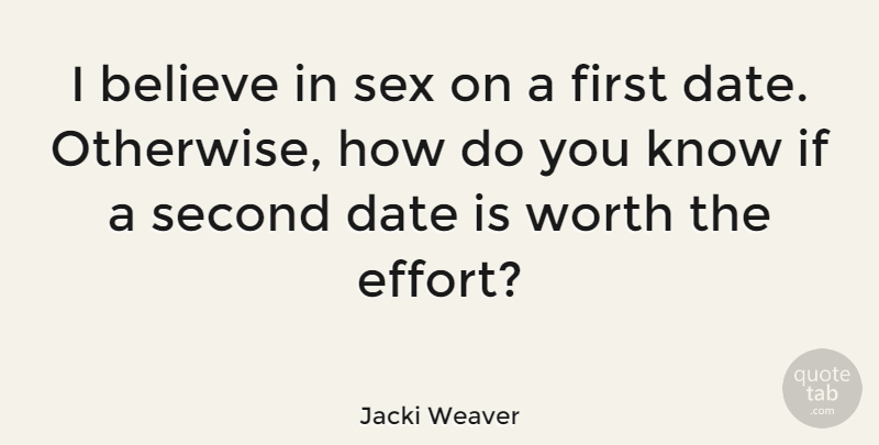 Jacki Weaver Quote About Sex, Believe, Effort: I Believe In Sex On...