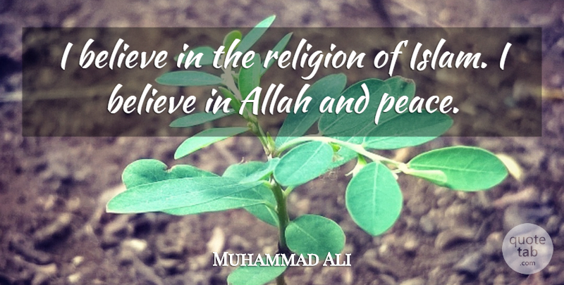 Muhammad Ali Quote About Wisdom, Islamic, Believe: I Believe In The Religion...