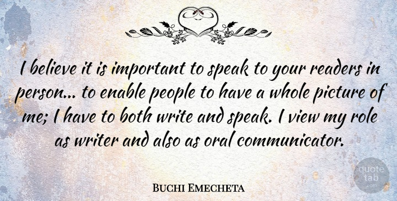 Buchi Emecheta Quote About Believe, Writing, Views: I Believe It Is Important...