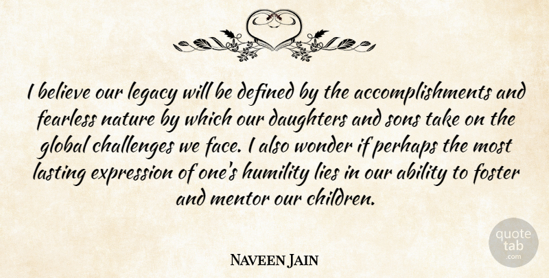 Naveen Jain Quote About Daughter, Mother, Children: I Believe Our Legacy Will...