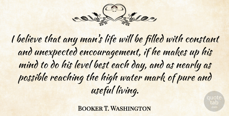 Booker T. Washington Quote About Life, Hope, Encouragement: I Believe That Any Mans...