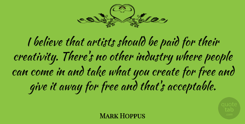 Mark Hoppus Quote About Believe, Creativity, Artist: I Believe That Artists Should...