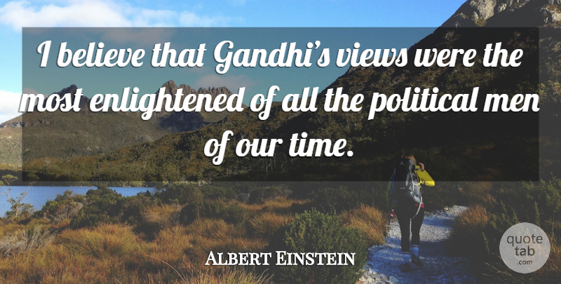 Albert Einstein Quote About Truth, Believe, Fighting: I Believe That Gandhis Views...