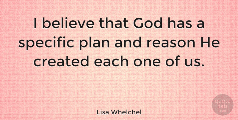 Lisa Whelchel Quote About Believe, I Believe, Reason: I Believe That God Has...