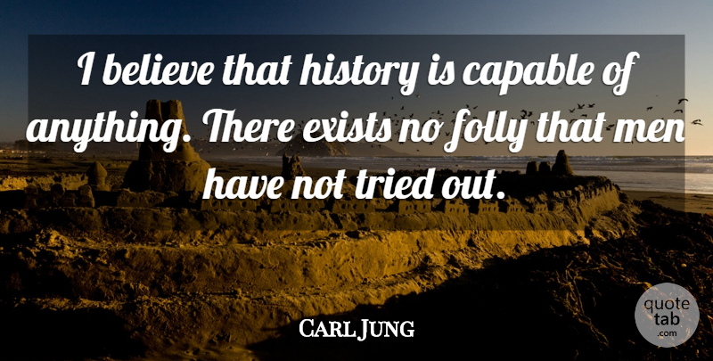 Carl Jung Quote About Believe, Men, History: I Believe That History Is...