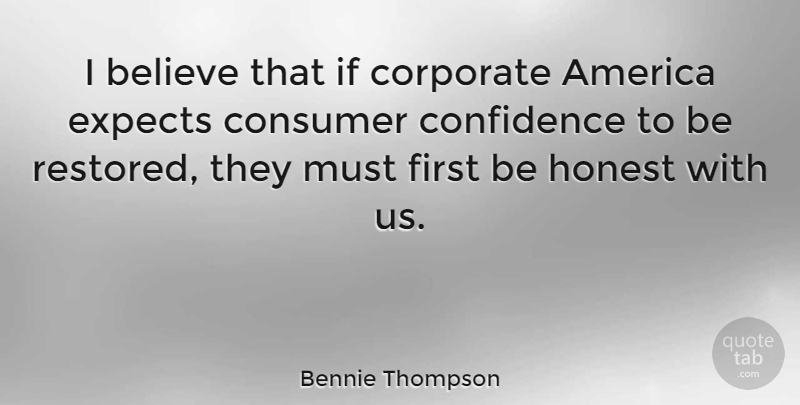 Bennie Thompson Quote About Confidence, Believe, America: I Believe That If Corporate...