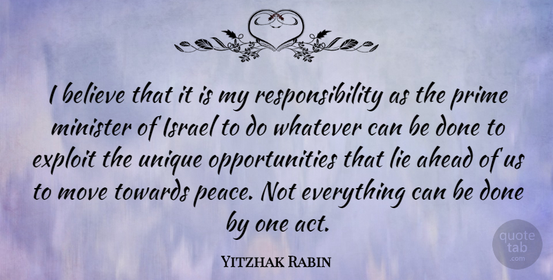 Yitzhak Rabin Quote About Lying, Moving, Believe: I Believe That It Is...