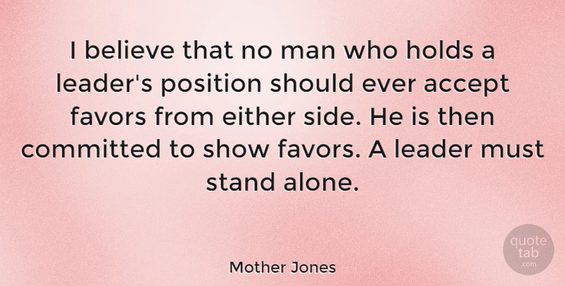 Mother Jones Quote About Believe, Responsibility, Men: I Believe That No Man...