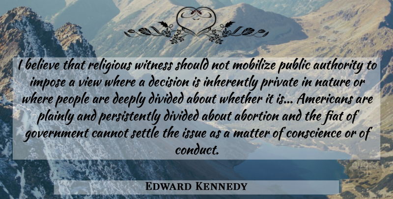 Edward Kennedy Quote About Religious, Believe, Government: I Believe That Religious Witness...