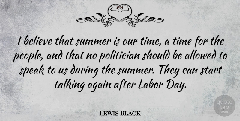 Lewis Black Quote About Summer, Believe, Talking: I Believe That Summer Is...