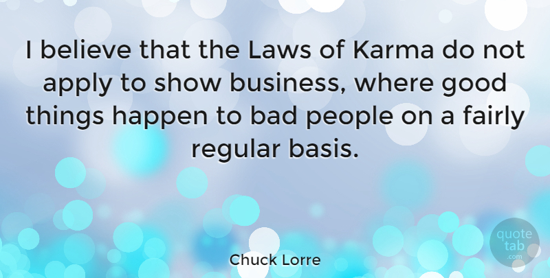 Chuck Lorre Quote About Karma, Believe, Law: I Believe That The Laws...