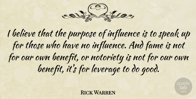 Rick Warren Quote About Believe, Benefits, Purpose: I Believe That The Purpose...