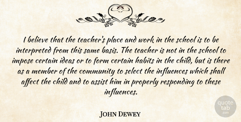 John Dewey Quote About Teacher, Children, Educational: I Believe That The Teachers...