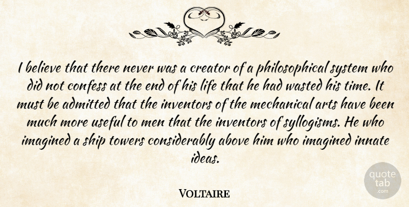 Voltaire Quote About Art, Philosophical, Believe: I Believe That There Never...