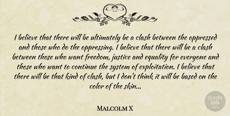 Malcolm X Quote About Believe, Thinking, Color: I Believe That There Will...