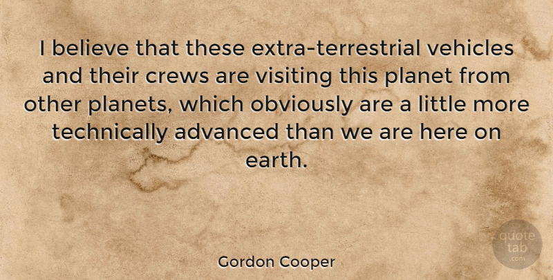 Gordon Cooper Quote About Believe, Earth, Littles: I Believe That These Extra...