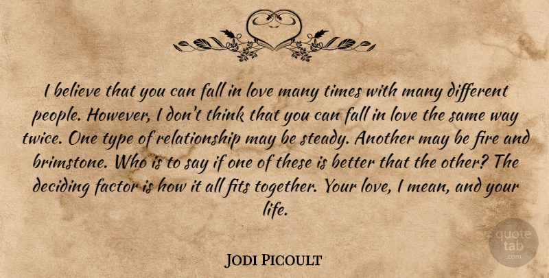 Jodi Picoult Quote About Falling In Love, Believe, Mean: I Believe That You Can...