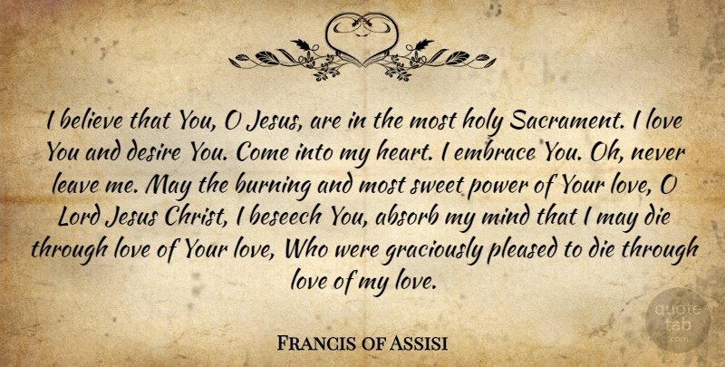 Francis of Assisi Quote About Sweet, Jesus, Believe: I Believe That You O...