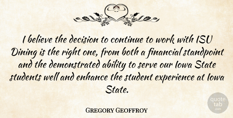 Gregory Geoffroy Quote About Ability, Believe, Both, Continue, Decision: I Believe The Decision To...