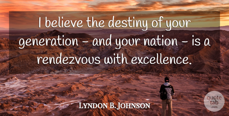 Lyndon B. Johnson Quote About Believe, Patriotic, Destiny: I Believe The Destiny Of...