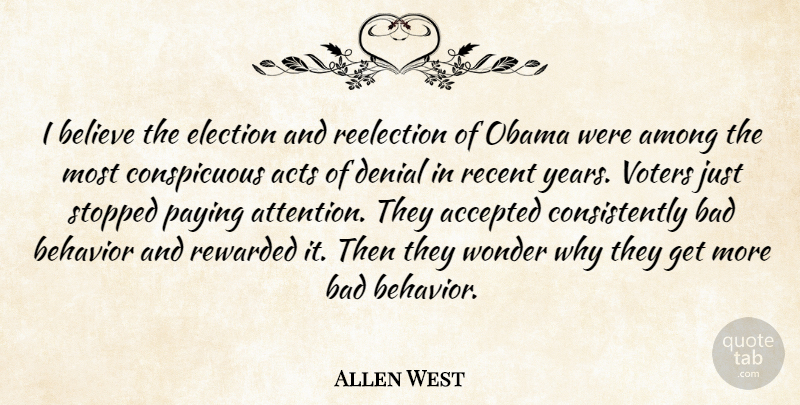 Allen West Quote About Accepted, Acts, Among, Bad, Believe: I Believe The Election And...