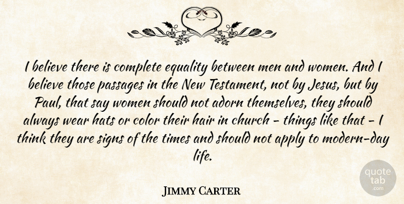 Jimmy Carter Quote About Jesus, Believe, Men: I Believe There Is Complete...