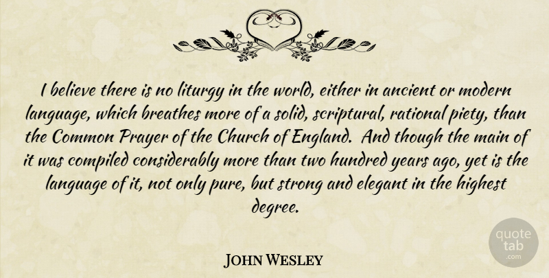John Wesley Quote About Strong, Prayer, Believe: I Believe There Is No...