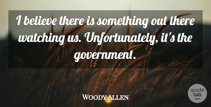 Woody Allen Quote About Funny, Witty, Believe: I Believe There Is Something...