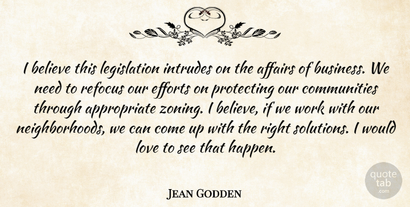 Jean Godden Quote About Affairs, Believe, Business, Efforts, Love: I Believe This Legislation Intrudes...