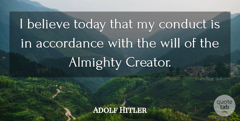 Adolf Hitler Quote About Believe, Religion, Atheism: I Believe Today That My...