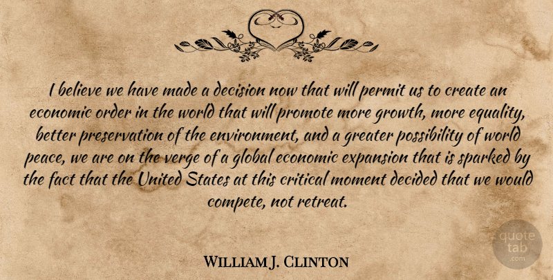 William J. Clinton Quote About Peace, Believe, Order: I Believe We Have Made...