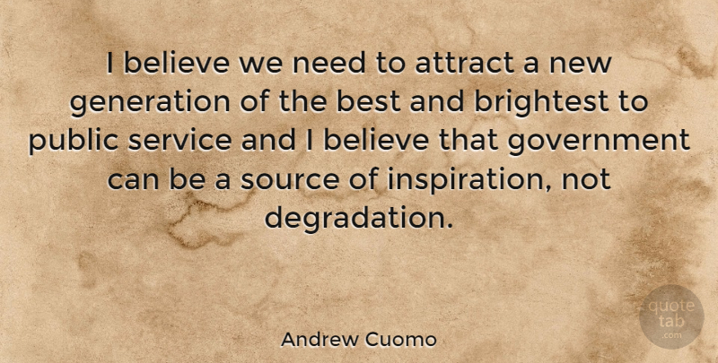 Andrew Cuomo Quote About Inspiration, Believe, Aggravation: I Believe We Need To...